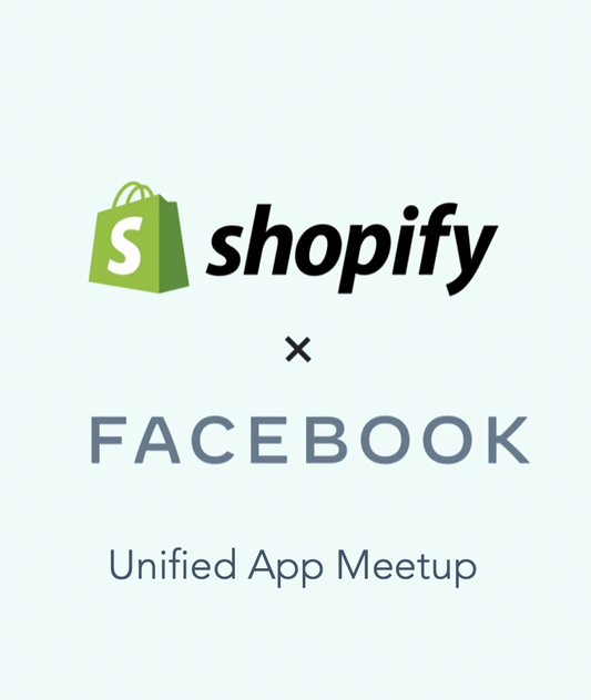 Shopify & Facebook Unified App Meetup