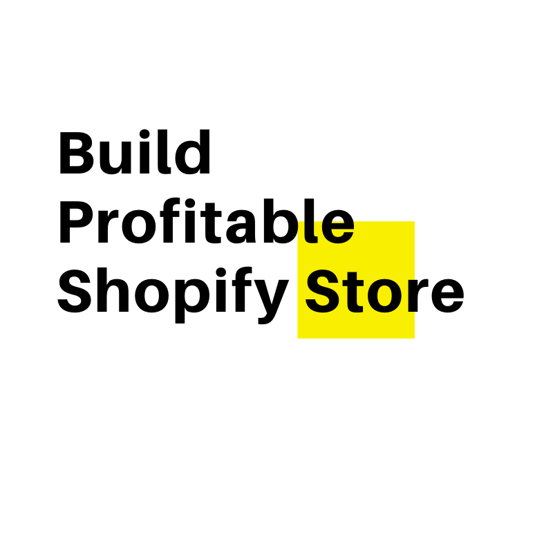 Sell Online: Build Profitable Shopify Store